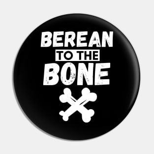 Berean to the Bone Pin