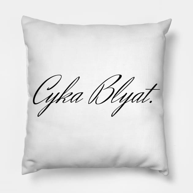 Cyka Blyat Elegant in black Pillow by FOGSJ