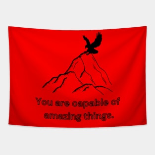 You are capable of amazing things Tapestry