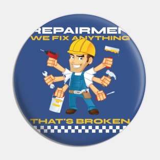 Repairmen: We Fix Anything That's Broken Repairman Pin