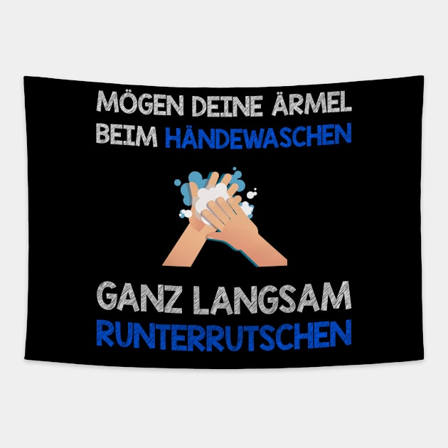 Lustige Sprüche I Humor beim Händewaschen I Nasse Ärmel Tapestry by 5StarDesigns