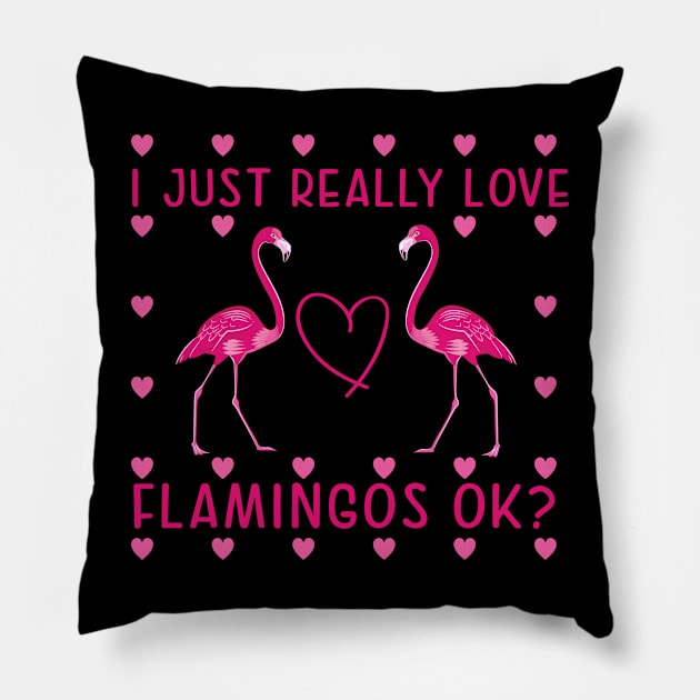 I just really Love Flamingos ok  Flamingo Pillow by alpmedia