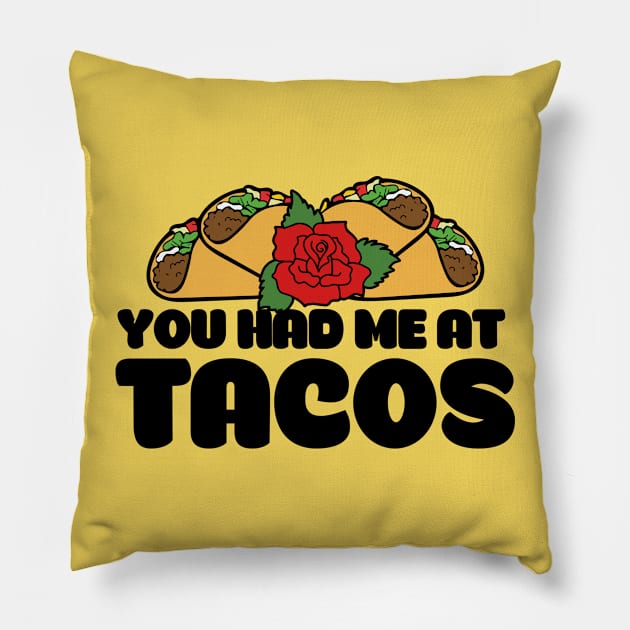 You had me at tacos Pillow by bubbsnugg