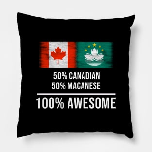 50% Canadian 50% Macanese 100% Awesome - Gift for Macanese Heritage From Macau Pillow