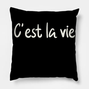 C'est la vie Pillow