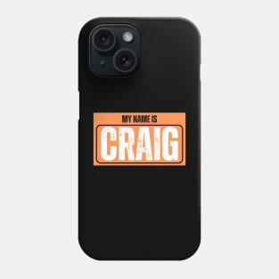 My Name is Craig (Orange Name Tag) Phone Case