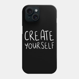 CREATE YOURSELF Phone Case