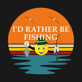 I'd Rather Be Fishing T-Shirt