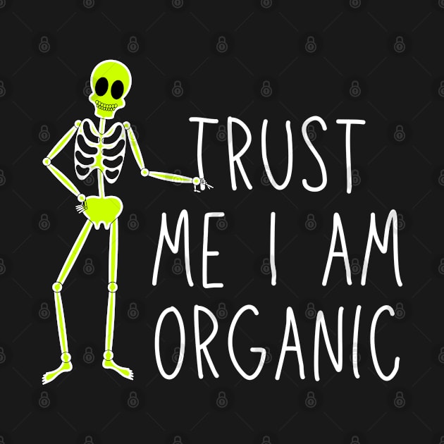 Trust Me I Am Organic by Nutrignz