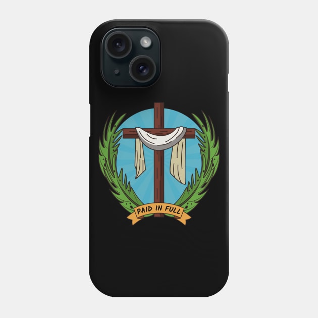 Paid In Full | Christian Saying Phone Case by All Things Gospel