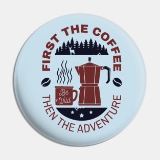 coffee and adventure Pin