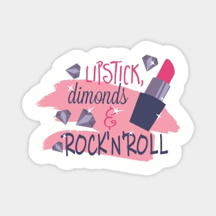 Lipstick Diamonds And Rock 'N' Roll Magnet