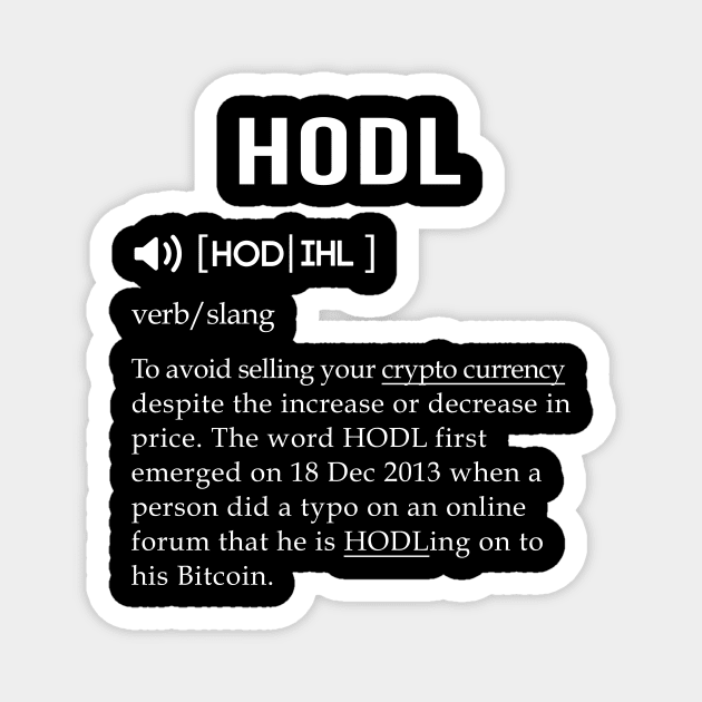 Hodl meaning design Magnet by mangobanana