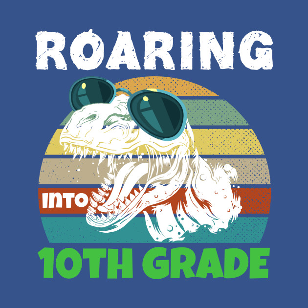 Disover Roaring into 10th Grade First day of High School Dinosaur Vintage Gift - 10th Grade Gift - T-Shirt