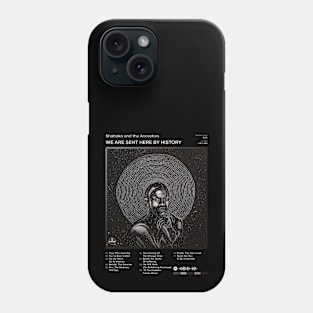 Shabaka and the Ancestors - We Are Sent Here By History Tracklist Album Phone Case