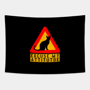 EXCUSE MY ATTITUDE CAT WARNING FUNNY SIGN Tapestry