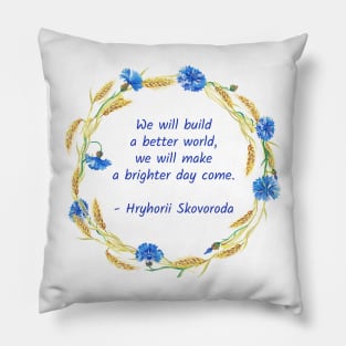 We will build a better world Pillow