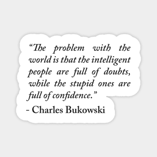 Charles Bukowski quote Magnet