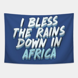 I Bless The Rains Down In Africa Tapestry