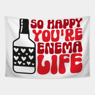 Funny Nurse Valentines Day Gift, So Happy You're Enema Life, Tapestry