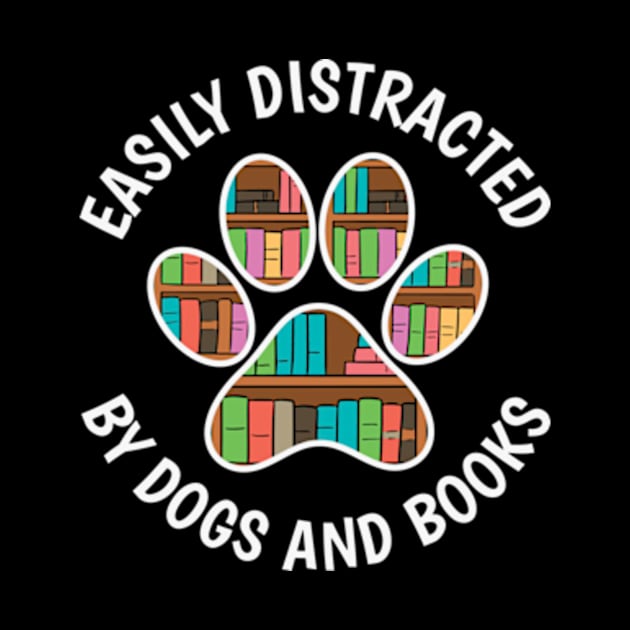 Easily Distracted By Dogs & Books Cute Reader Bookworm Gifts 2024 by sarcasmandadulting