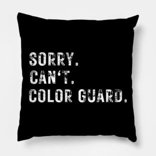 Funny Color Guard Tee Sorry Can't Color Guard Pillow