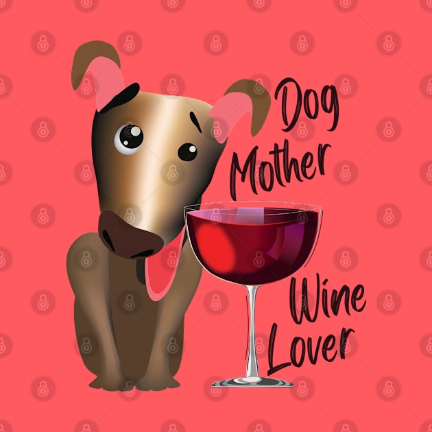 Dog mother wine lover (brown dog_dark lettering) by ArteriaMix