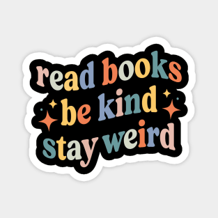 Read Books Be Kind Stay Weird Magnet