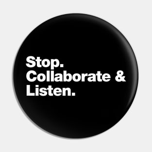 Stop. Collaborate and Listen. Pin