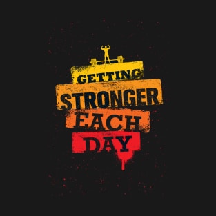 Getting Stronger Each Day T-Shirt