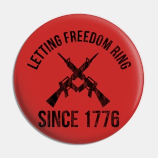 Letting Freedom Ring Since 1776 Pin