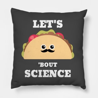 Lets Taco 'Bout Science - Funny Science Pillow