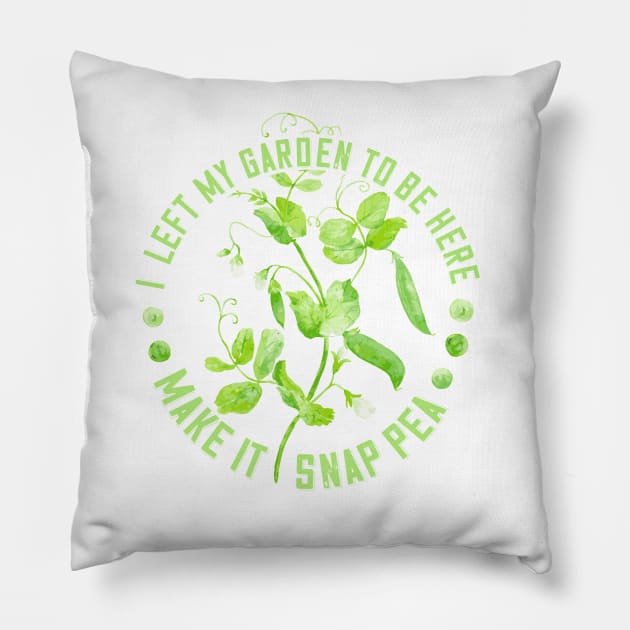 I Left My Garden to Be Here - Make it Snap Pea Pillow by Jitterfly