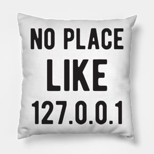 No place like 127.0.0.1 - Funny Programming Jokes - Light Color Pillow