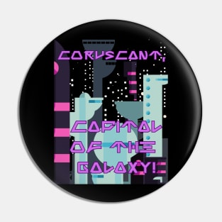 Capital of the Galaxy! Pin