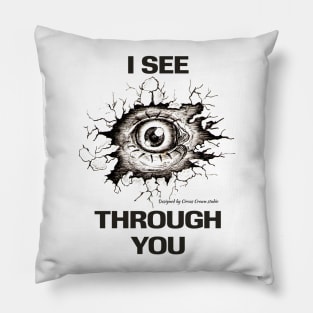 I see through you Pillow