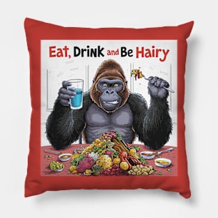 Eat, drink and be hairy Pillow