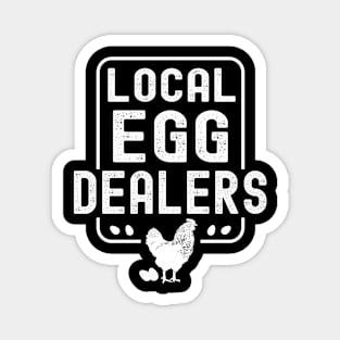 Local Egg Dealer Funny Chicken Lover Bleached Farm Farmer Magnet