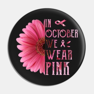 In October We Wear Pink Daisy Flower Breast Cancer Awareness Pin