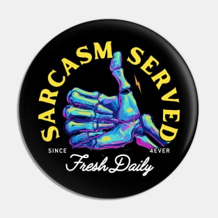 Funny Skeleton T-Shirt - "Sarcasm Served Fresh Daily" - Perfect for Sarcasm Lovers! Pin