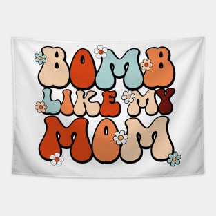 Bomb Like My Mom, Like My Mommy Tapestry