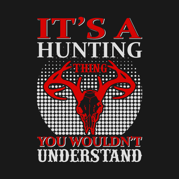 Its A Hunting Thing You Wouldnt Understand by LaarniGallery