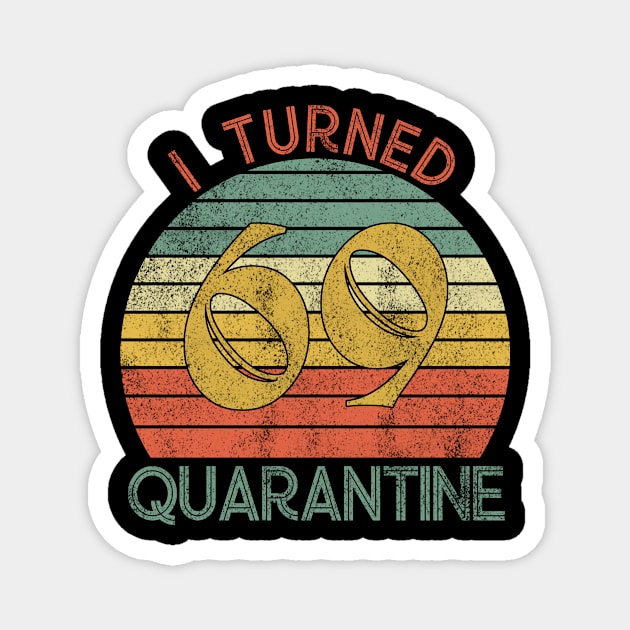 I Turned 69 Quarantine Vintage Magnet by NgocSanhHuynh