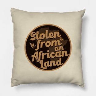 Stolen from Africa Pillow
