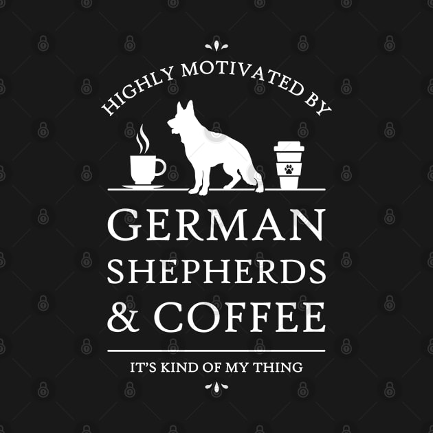 Highly Motivated by German Shepherds and Coffee - V2 by rycotokyo81