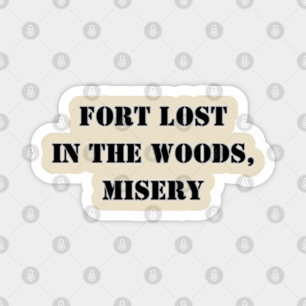 Fort Lost in the Woods, Misery / Fort Leonard Wood, Missouri Magnet by Desert Owl Designs