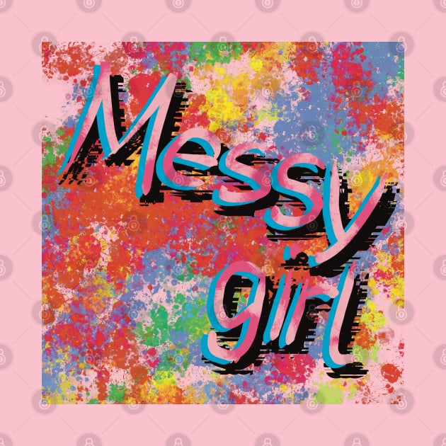 Messy Girl by BenIrelandBooks