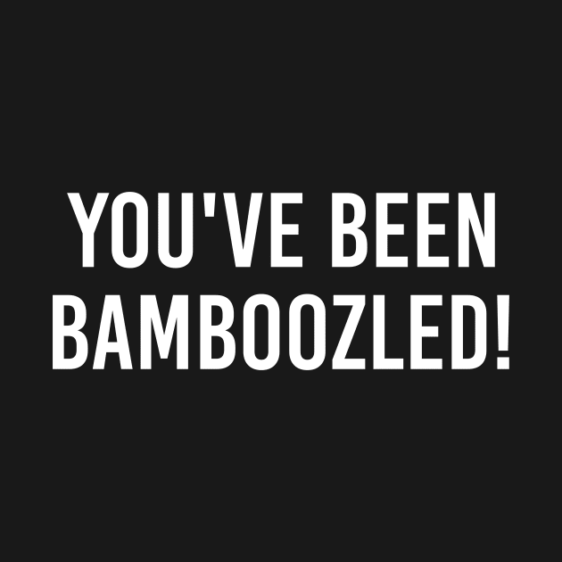 Funny Quotes You've Been Bamboozled Fans Great 90's Show Gifts by nicolinaberenice16954