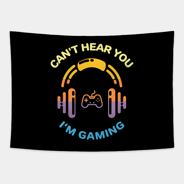 Can't Hear You I'm Gaming Tapestry by MadeByBono