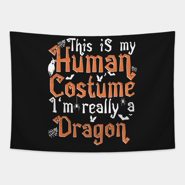 This Is My Human Costume I'm Really A Dragon - Halloween design Tapestry by theodoros20